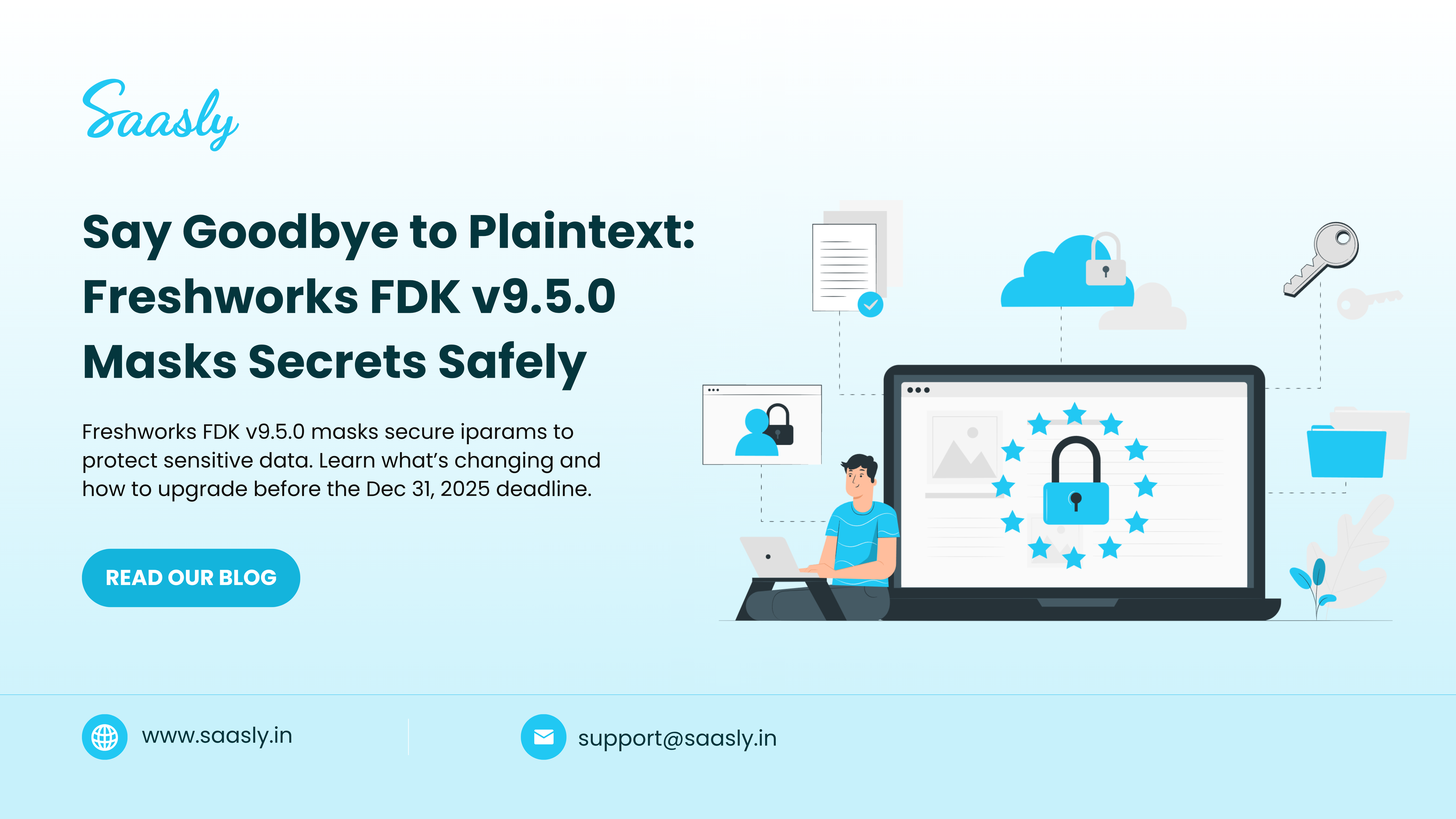 Say Goodbye to Plaintext Secrets: Freshworks FDK v9.5.0 Masks Secrets Safely!
